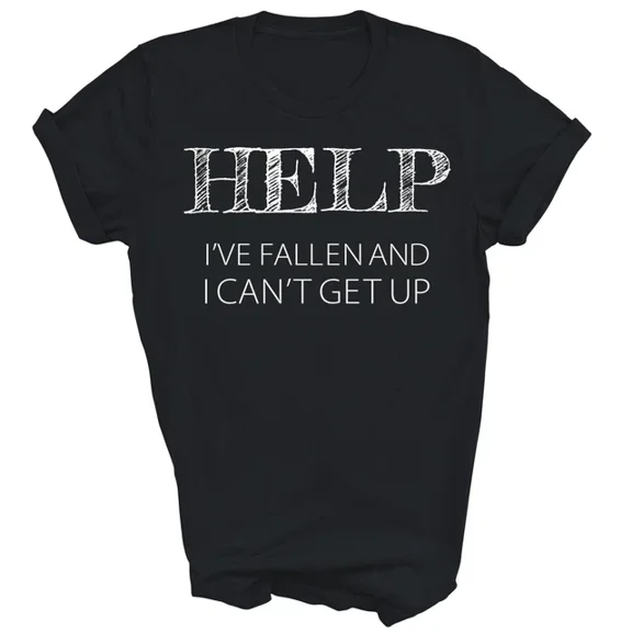 Help I Have Fallen Statement Design T-shirt