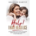 thumbnail image 1 of Help! I Have Head Lice!: Everything you need to know about removing head lice using products you already have in your home., 1 of 1