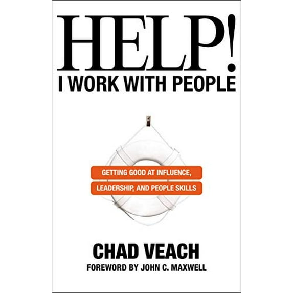 Pre-Owned Help! I Work with People: Getting Good at Influence, Leadership, and People Skills (Paperback) 0764236148 9780764236143