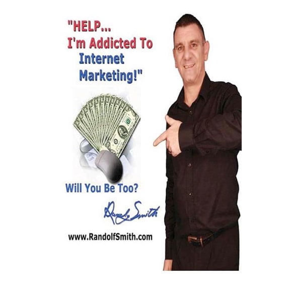 "Help!... I'm Addicted to Internet Marketing!" : Will You Be an Addict Too?