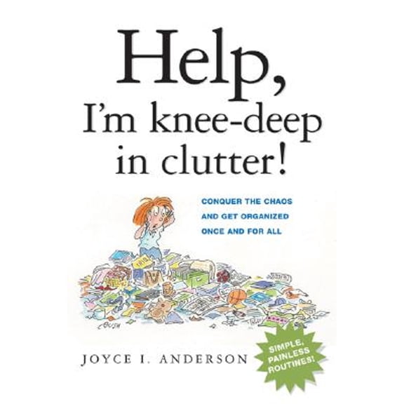 Pre-Owned Help, I'm Knee-deep in Clutter!: Conquer the Chaos And Get Organized Once And for All (Paperback) 0814474209 9780814474204