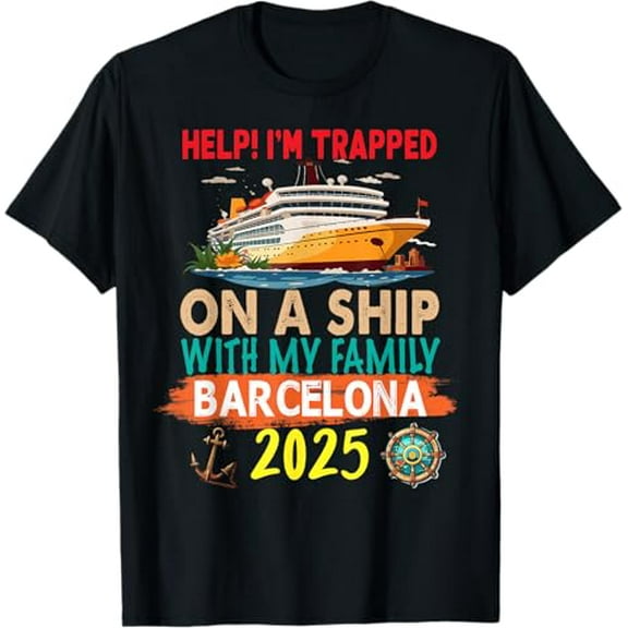 Help I'm Trapped On A Ship With My Family 2025 Barcelona T-Shirt