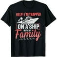 thumbnail image 1 of Help! I'm Trapped On A Ship With My Family | Family Cruise T-Shirt Black X-Large, 1 of 4