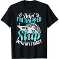 thumbnail image 1 of Help! I'm Trapped On A Ship With My Family | Family Cruise T-Shirt, 1 of 4