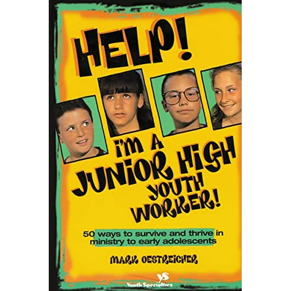Pre-Owned Help! I'm a Junior High Youth Worker!: 50 Ways to Survive and Thrive in Ministry to Early Adolescents (Paperback) 0310213282 9780310213284