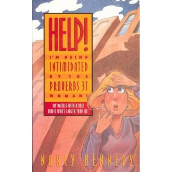 Pre-Owned Help, I'm Being Intimidated by the Proverbs Thirty-One Woman: My Battles with a Role Model Who's Larger than Life (Paperback) 0880707313 9780880707312