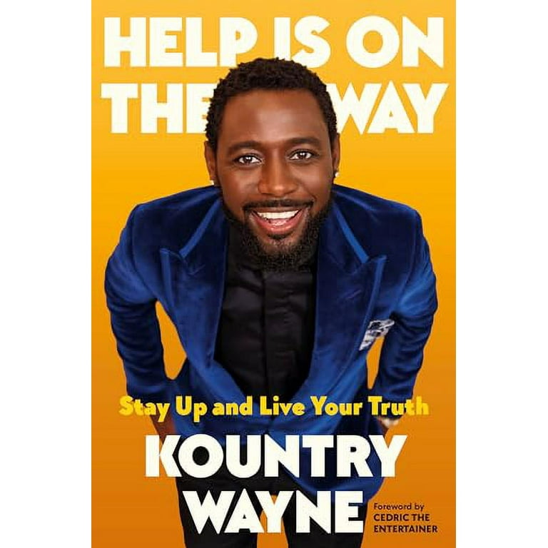Help Is on the Way Stay Up and Live Your Truth Hardcover 0593236475 9780593236475 Kountry Wayne Walmart