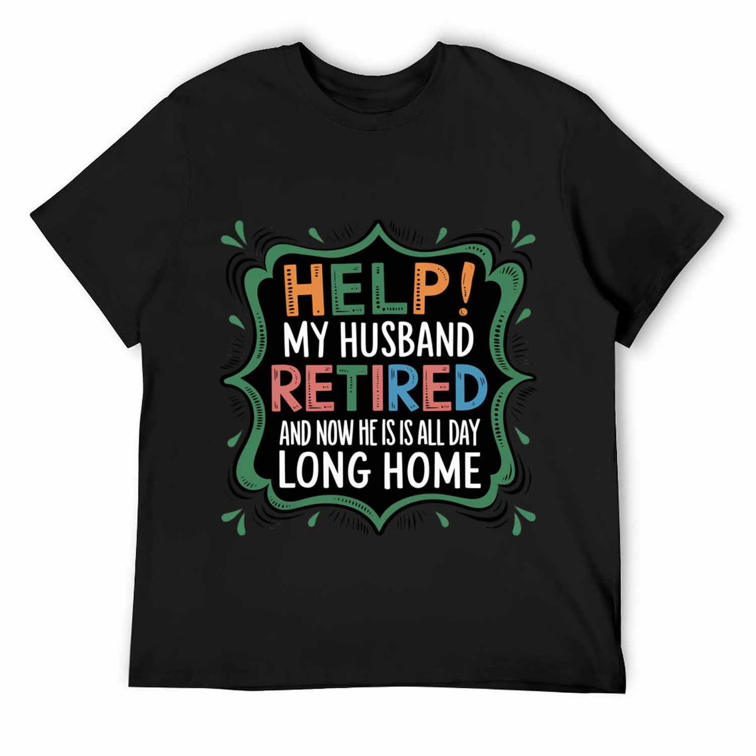 Help My Husband Is Finally Retired And Now He Is All Day Long Home