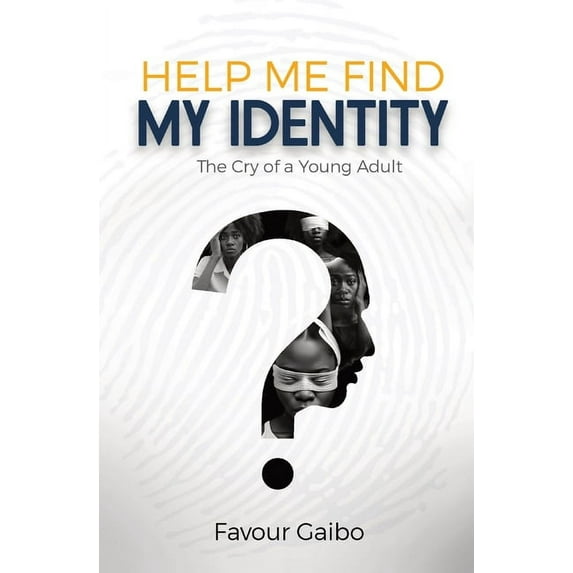 Help Me Find My Identity: The Cry of a Young Adult, (Paperback)