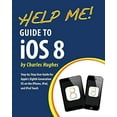 thumbnail image 1 of Pre-Owned Help Me! Guide to iOS 8: Step-by-Step User Guide for Apple's Eighth Generation OS on the iPhone, iPad, and iPod Touch Paperback, 1 of 1