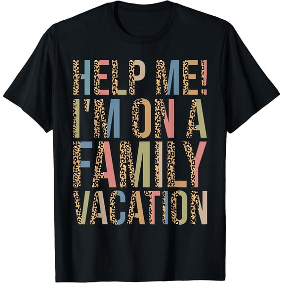 Help Me I'm On A Family Vacation Beach Cruise 2022 Funny T-Shirt Black 2X-Large