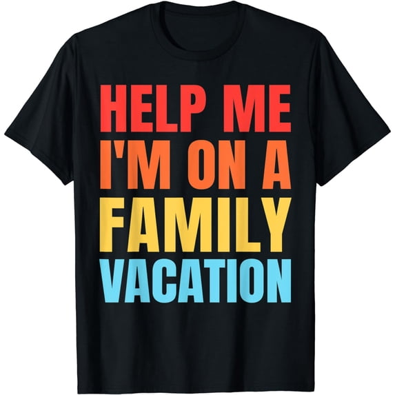 Help Me I'm On A Family Vacation T-Shirt