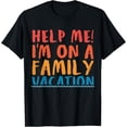 thumbnail image 1 of Help Me I'm On A Family Vacation T-Shirt, 1 of 4