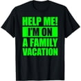 thumbnail image 1 of Help Me I'm On A Family Vacation T-Shirt, 1 of 4