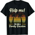 thumbnail image 1 of Help Me I'm On A Family Vacation T-Shirt, 1 of 4