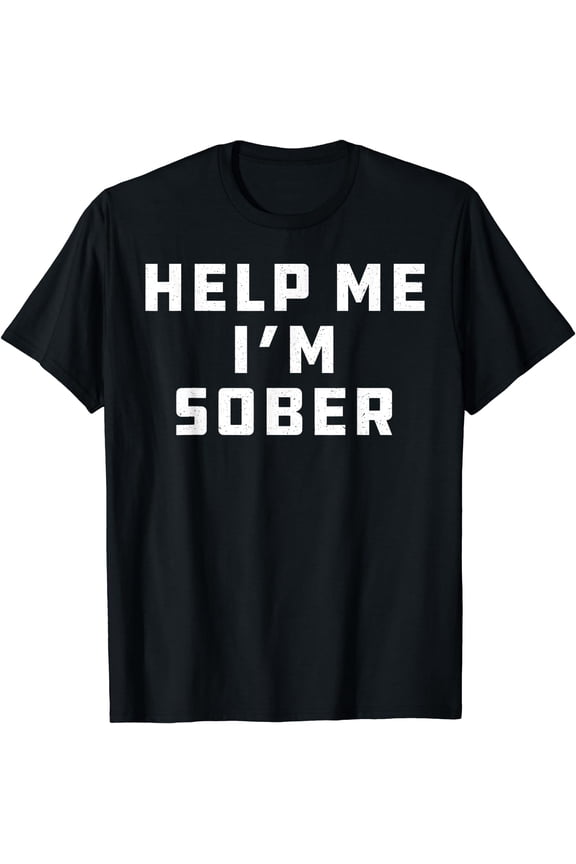 Help Me I'm Sober Funny Party Shirt Vintage Gift