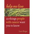 thumbnail image 1 of Pre-Owned Help Me Live: 20 Things People with Cancer Want You to Know (Paperback) 1587612127 9781587612121, 1 of 1