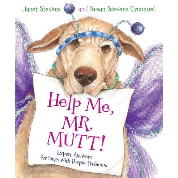 Help Me, Mr. Mutt!: Expert Answers for Dogs with People Problems (Hardcover)