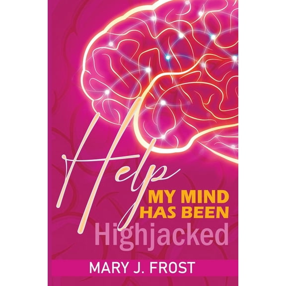 Help My Mind Has Been Highjacked, (Paperback)