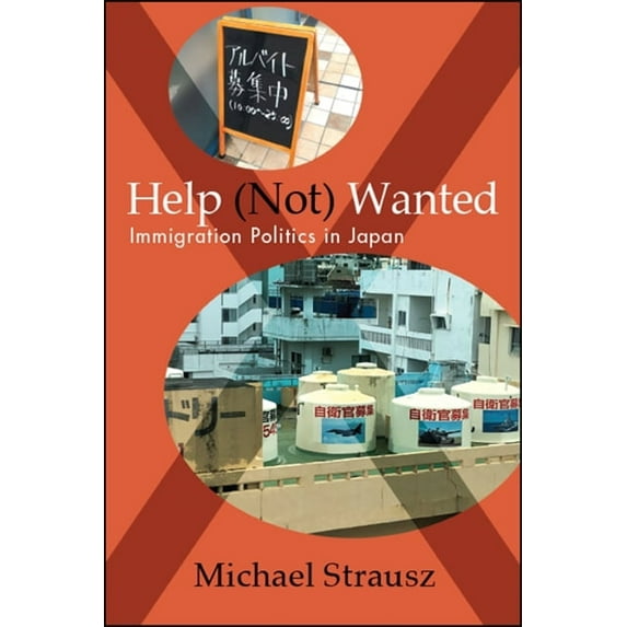 Help (Not) Wanted: Immigration Politics in Japan, (Paperback)