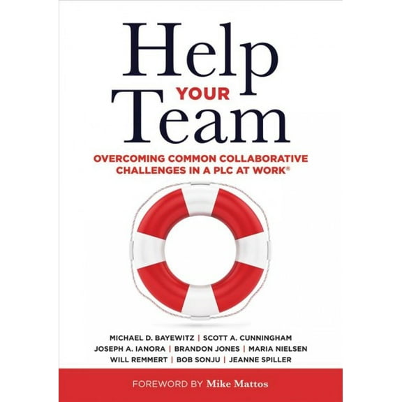Help Your Team: Overcoming Common Collaborative Challenges in a Plc (Supporting Teacher Team Building and Collaboration in a Professional Learning Community) (Paperback)