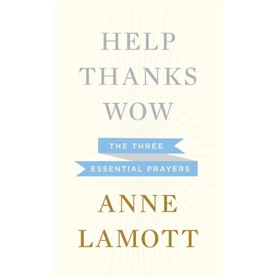 Pre-Owned Help, Thanks, Wow: The Three Essential Prayers (Thorndike Press Large Print Core) Paperback
