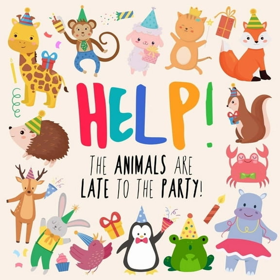 Help! The Animals Are Late to the Party!: A Fun Where's Wally/Waldo Style Book for Ages 2+, (Paperback)