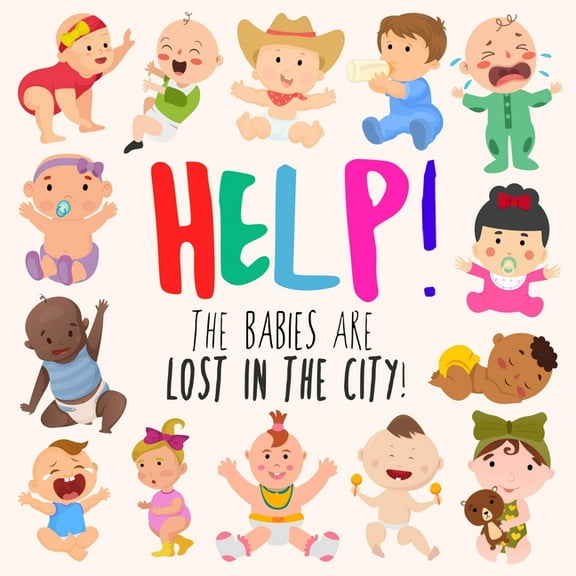 Help! The Babies Are Lost in the City!: A Fun Where's Wally/Waldo Style Book for Ages 2-5, (Paperback)