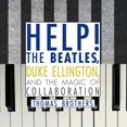 thumbnail image 1 of Help!: The Beatles, Duke Ellington, and the Magic of Collaboration (Audiobook), 1 of 1