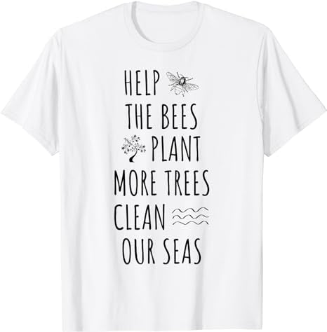 Women's Help More Bees Plant More Trees Clean The Seas T-Shirt – Eco-Friendly Cotton Blend Tee