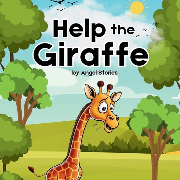 Help The Giraffe: A Fun Children's Bedtime Story Book perfect for toddlers and preschoolers: A Fun Story About Team, (Paperback)