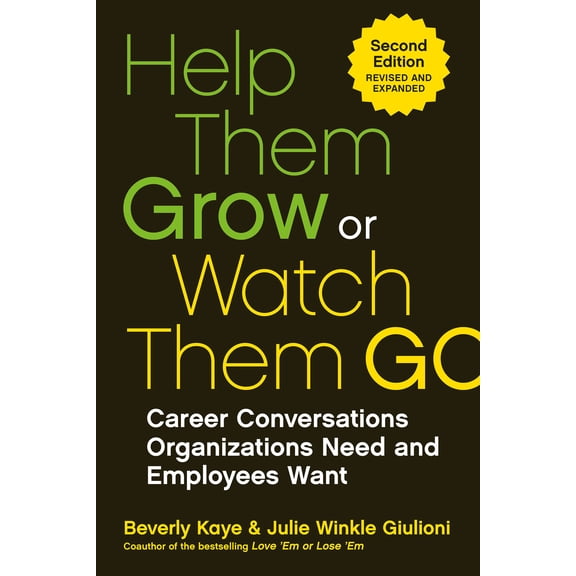 Help Them Grow or Watch Them Go : Career Conversations Organizations Need and Employees Want (Paperback)