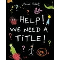 thumbnail image 1 of Pre-Owned Help! We Need a Title! (Hardcover) 0763670219 9780763670214, 1 of 1
