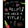 thumbnail image 1 of Pre-Owned Help! We Need a Title! (Hardcover) 0763670219 9780763670214, 1 of 2