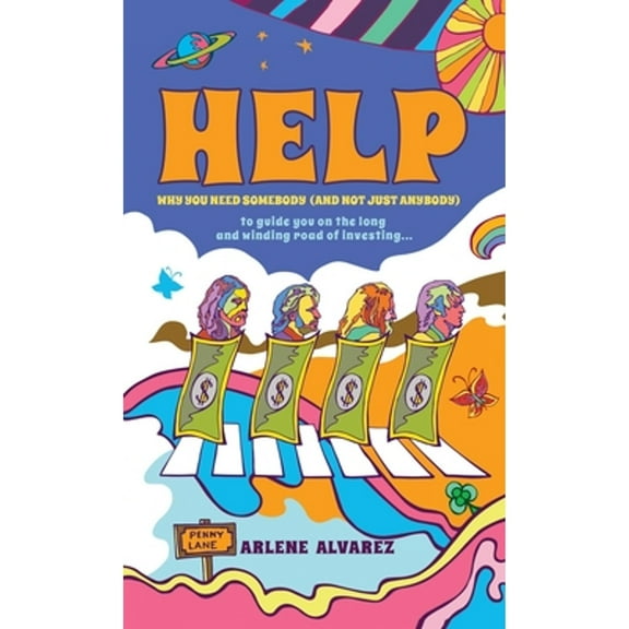 Help: Why You Need Somebody (And Not Just Anybody) to Guide You on the Long and Winding Road of Investing (Hardcover)