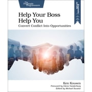 Help Your Boss Help You Convert Conflict Into Opportunities, Paperback