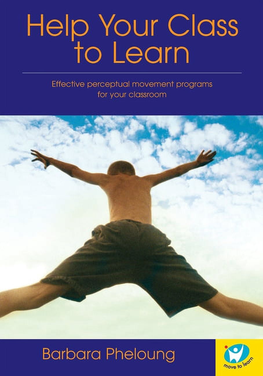 Help Your Class to Learn: Effective Perceptual Movement Programs for your Classroom, (Paperback)