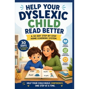 Help Your Dyslexic Child Read Better: A 30-Day Step-by-Step Home Learning System, (Paperback)