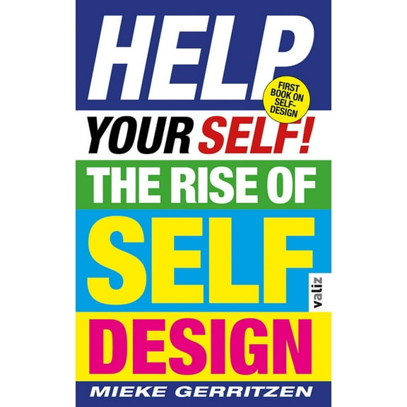 Help Your Self!: The Rise of Self-Design, (Paperback)