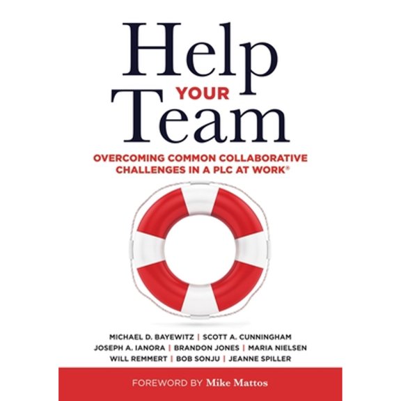 Pre-Owned Help Your Team: Overcoming Common Collaborative Challenges in a PLC (Supporting Teacher Team Building and Collaboration in a Professional Learning Com (Paperback) 1947604619 9781947604612