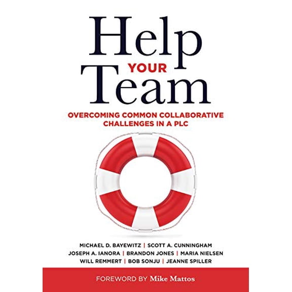 Pre-Owned Help Your Team: Overcoming Common Collaborative Challenges in a PLC (Supporting Teacher Team Building and Collaboration in a Professional Learning Com (Paperback) 1947604619 9781947604612