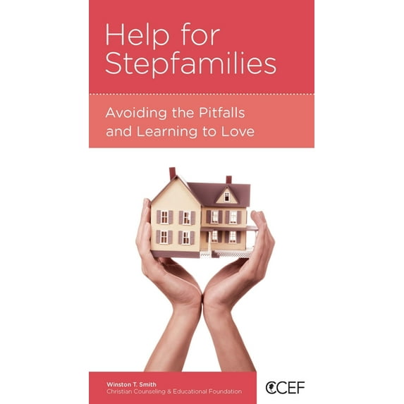 Help for Stepfamilies: Avoiding the Pitfalls and Learning to Love (Paperback) by Winston T Smith