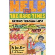 EARL HIPP; L K HANSON Help for The Hard Times : Getting Through Loss (Paperback)
