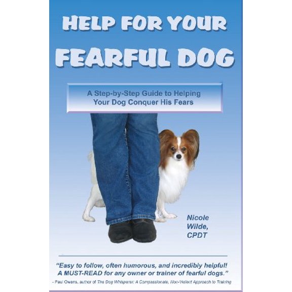 Pre-Owned Help for Your Fearful Dog: A Step-by-Step Guide to Helping Your Dog Conquer His Fears (Paperback) 0966772679 9780966772678