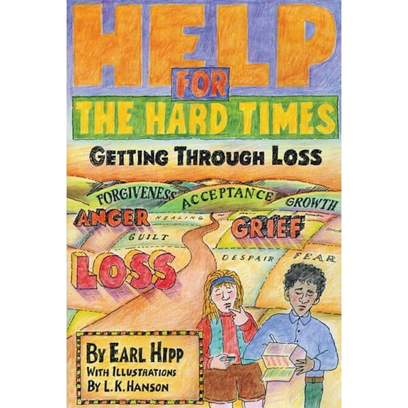 Help for the Hard Times: Getting Through Loss, (Paperback)