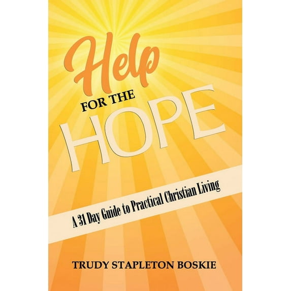 Help for the Hope: A 31 day Guide to Practical Christian Living (Paperback)