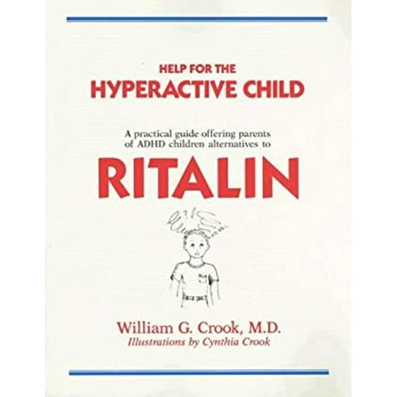 Pre-Owned Help for the Hyperactive Child : A Practical Guide Offering Parents of ADHD Children Alternatives to Ritalin (Paperback) 9780757000614