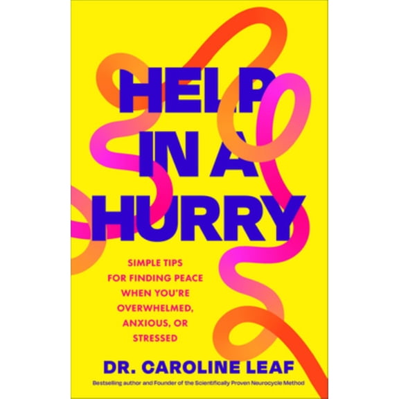 Help in a Hurry: Simple Tips for Finding Peace When You're Overwhelmed, Anxious, or Stressed (Hardcover)