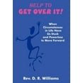 thumbnail image 1 of Help to GET OVER IT!: When Circumstances in Life Have Us Stuck and Powerless to Move Forward (Hardcover), 1 of 1