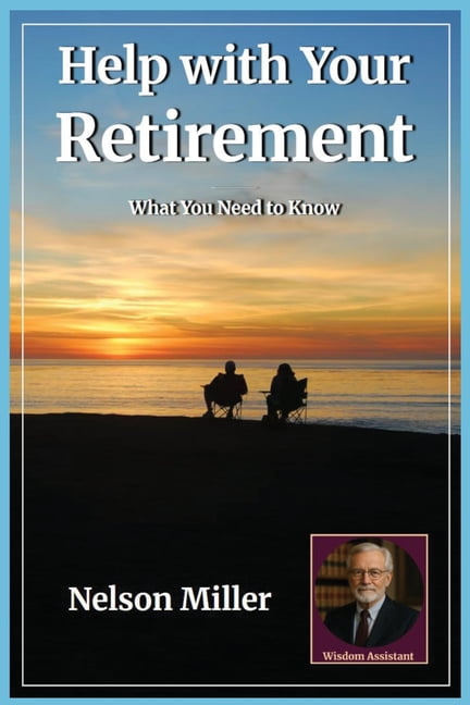 Help with Your Retirement: What You Need to Know, (Paperback)